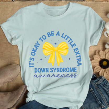 It's Ok To Be A Little Extra Down Syndrome Awareness Cotton Nurse T-shirt