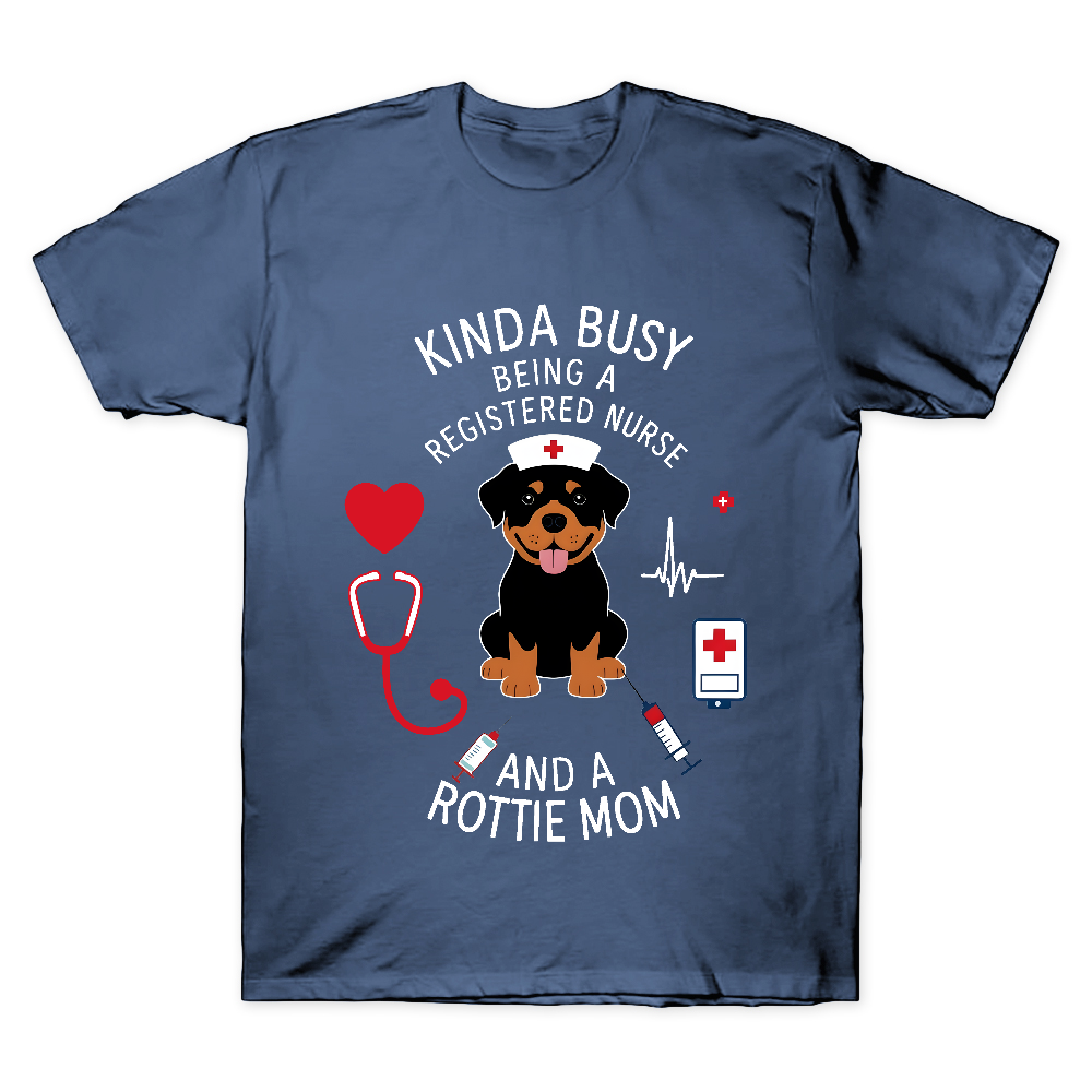Kinda Busy Being A Registered Nurse And A Rottie Mom Cotton Doctor T-shirt