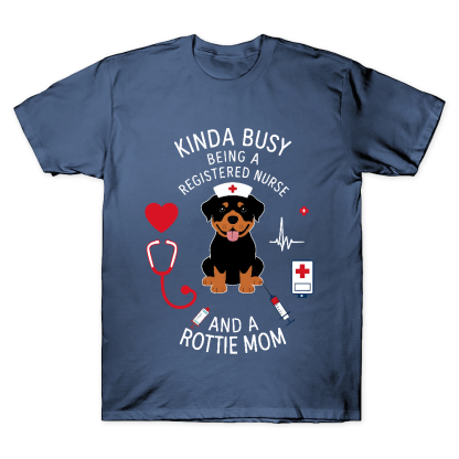 Kinda Busy Being A Registered Nurse And A Rottie Mom Cotton Doctor T-shirt