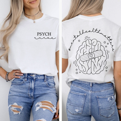 Psychiatric Nurse Mental Health Matter Double-Sided Cotton Printed T-Shirt