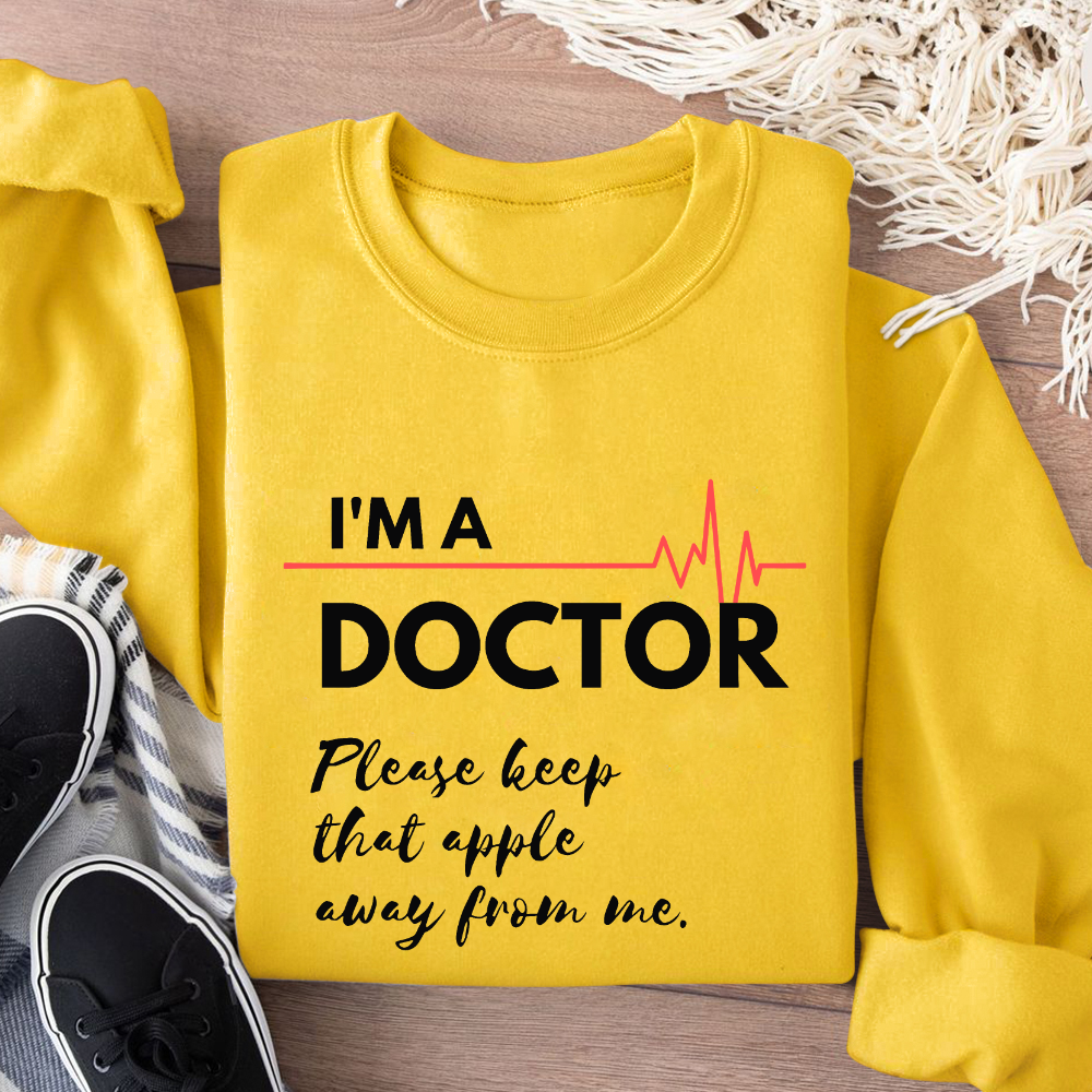 I'm A Doctor Cotton Pullover Sweatshirt