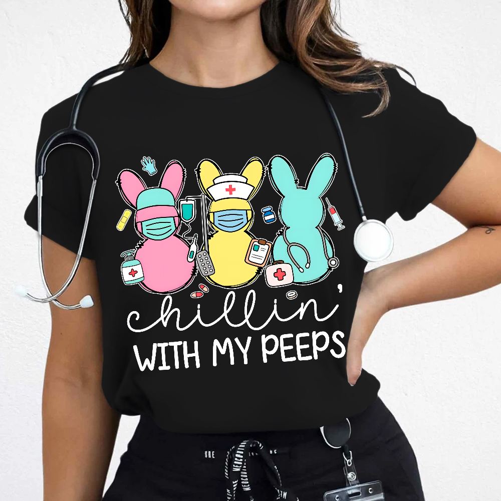 Chillin With My Peeps Easter Bunny Cotton Nurse T-shirt
