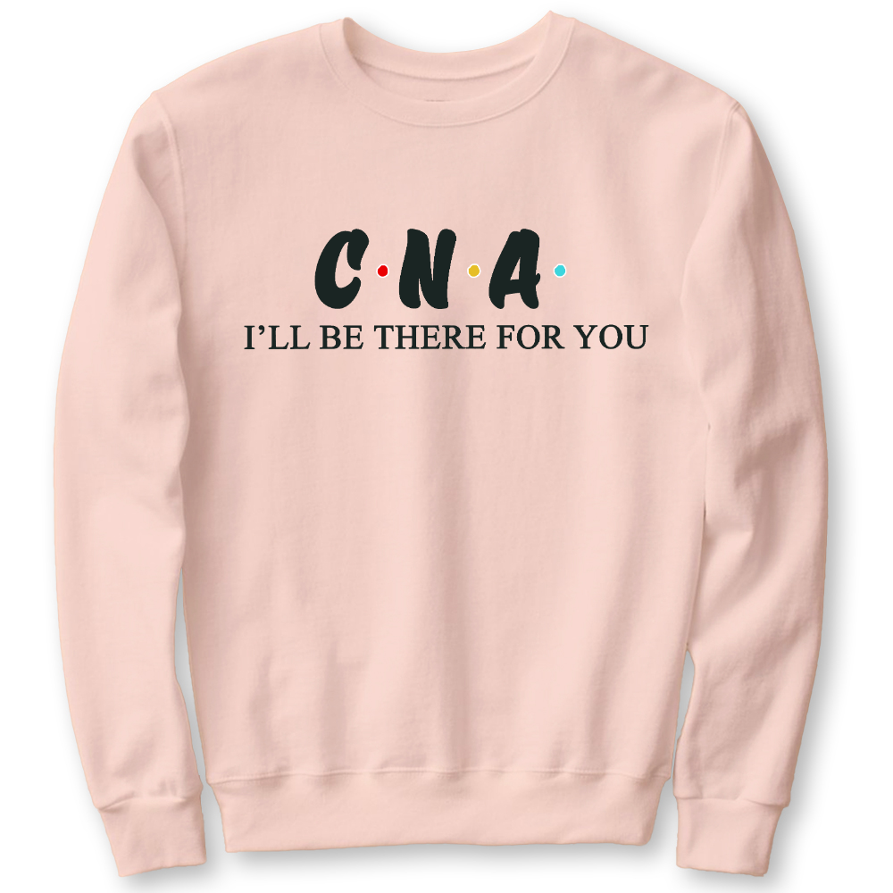 CNA I'll Be There For You Cotton Pullover Sweatshirt