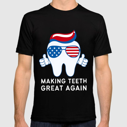 Making Teeth Great Again Cotton Doctor T-shirt