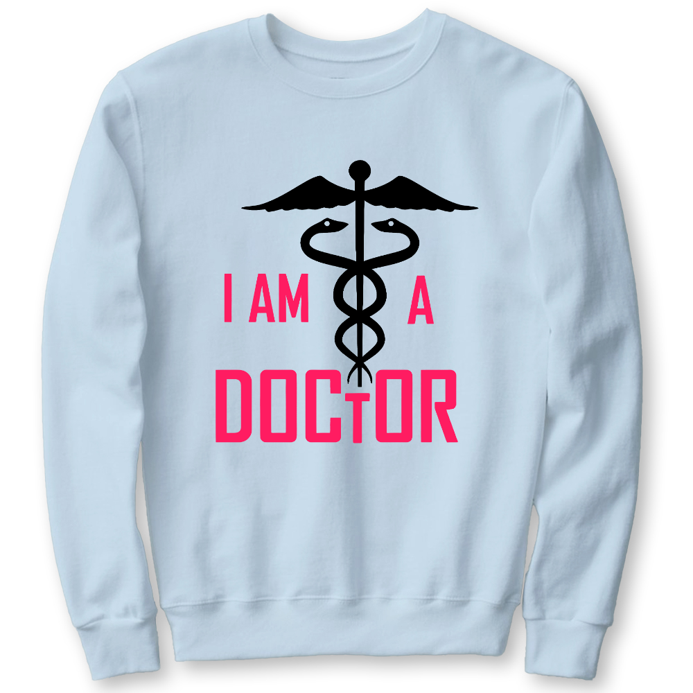 I Am A Doctor Cotton Pullover Sweatshirt