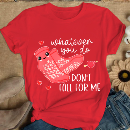 Whatever You Do Don't Fall For Me RN PCT CNA Nurse Cotton Nurse T-shirt