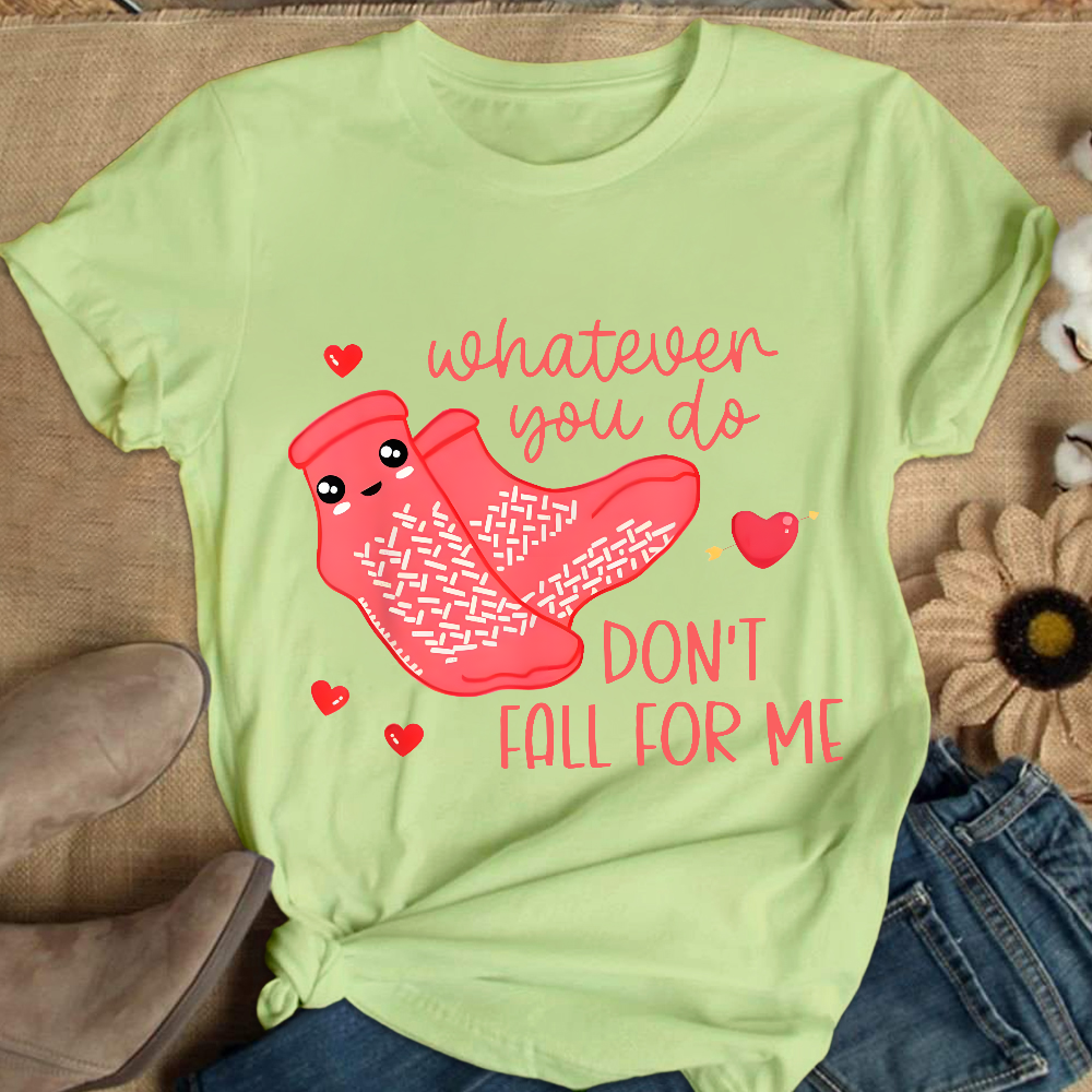 Whatever You Do Don't Fall For Me RN PCT CNA Nurse Cotton Nurse T-shirt