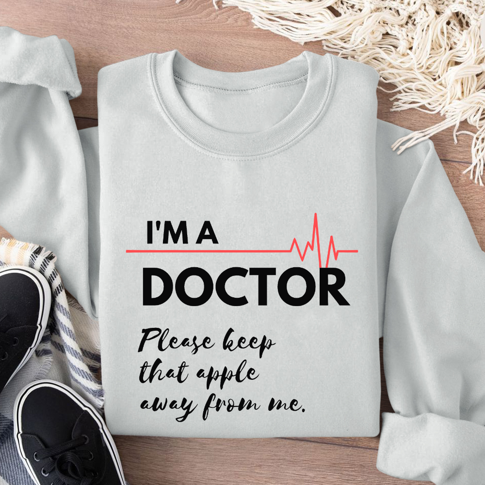 I'm A Doctor Cotton Pullover Sweatshirt