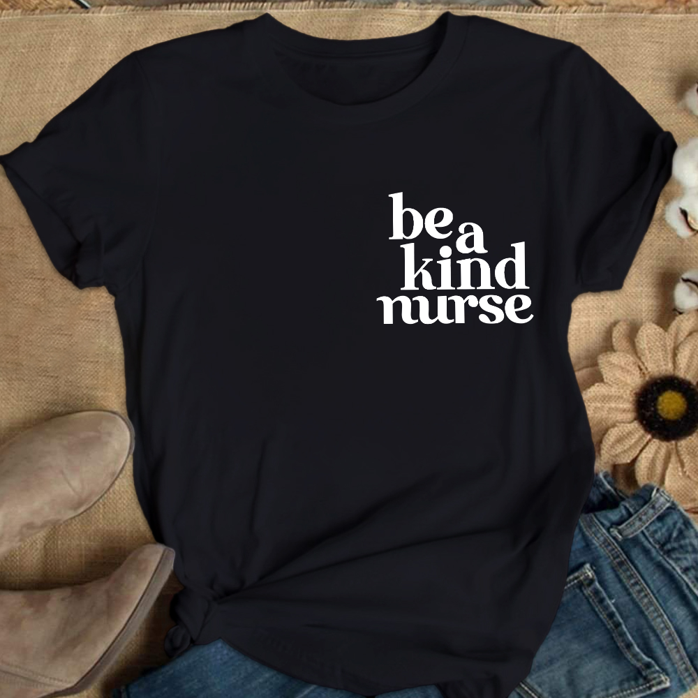 Be A Kind Nurse Cotton Nurse T-shirt