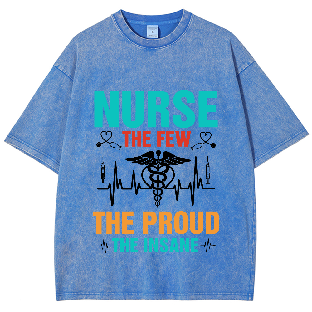 Nurse The Few The Proud The Insane Vintage Washed T-shirt