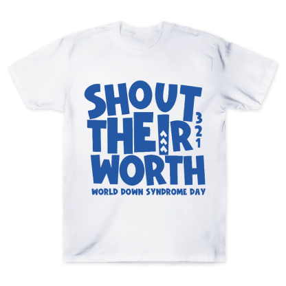 Shout Their Worth 321 World Down Syndrome Day Cotton Doctor T-shirt