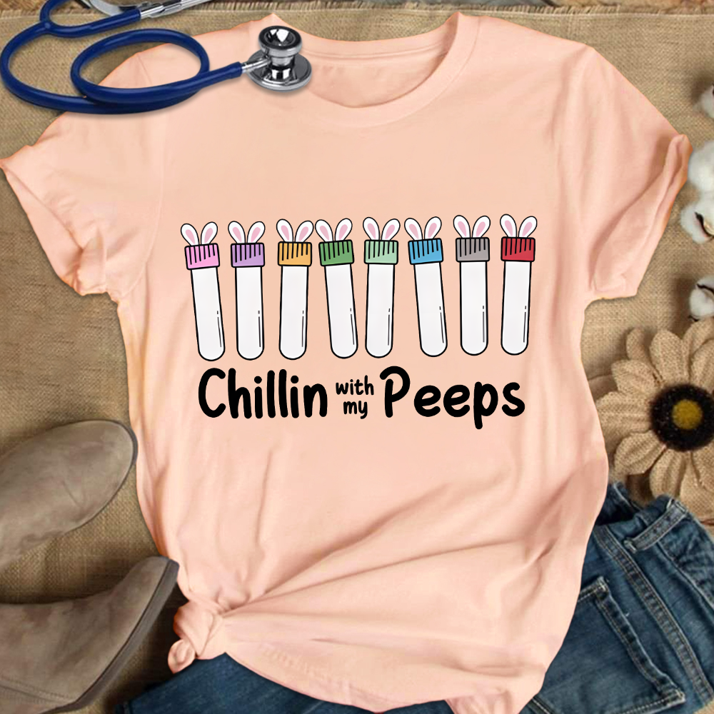 Chilling With My Peeps Cotton Nurse T-shirt