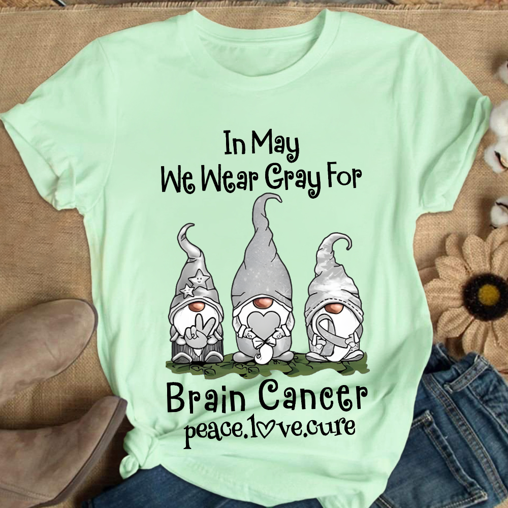 In May We Wear Gray For Brain Cancer Peace Love Cure Cotton Nurse T-shirt