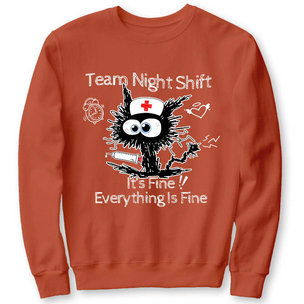 Team Night Shift It's Fine Everything Is Fine Cotton Pullover Sweatshirt