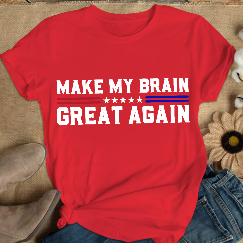 Make My Brain Great Again Cotton Nurse T-shirt