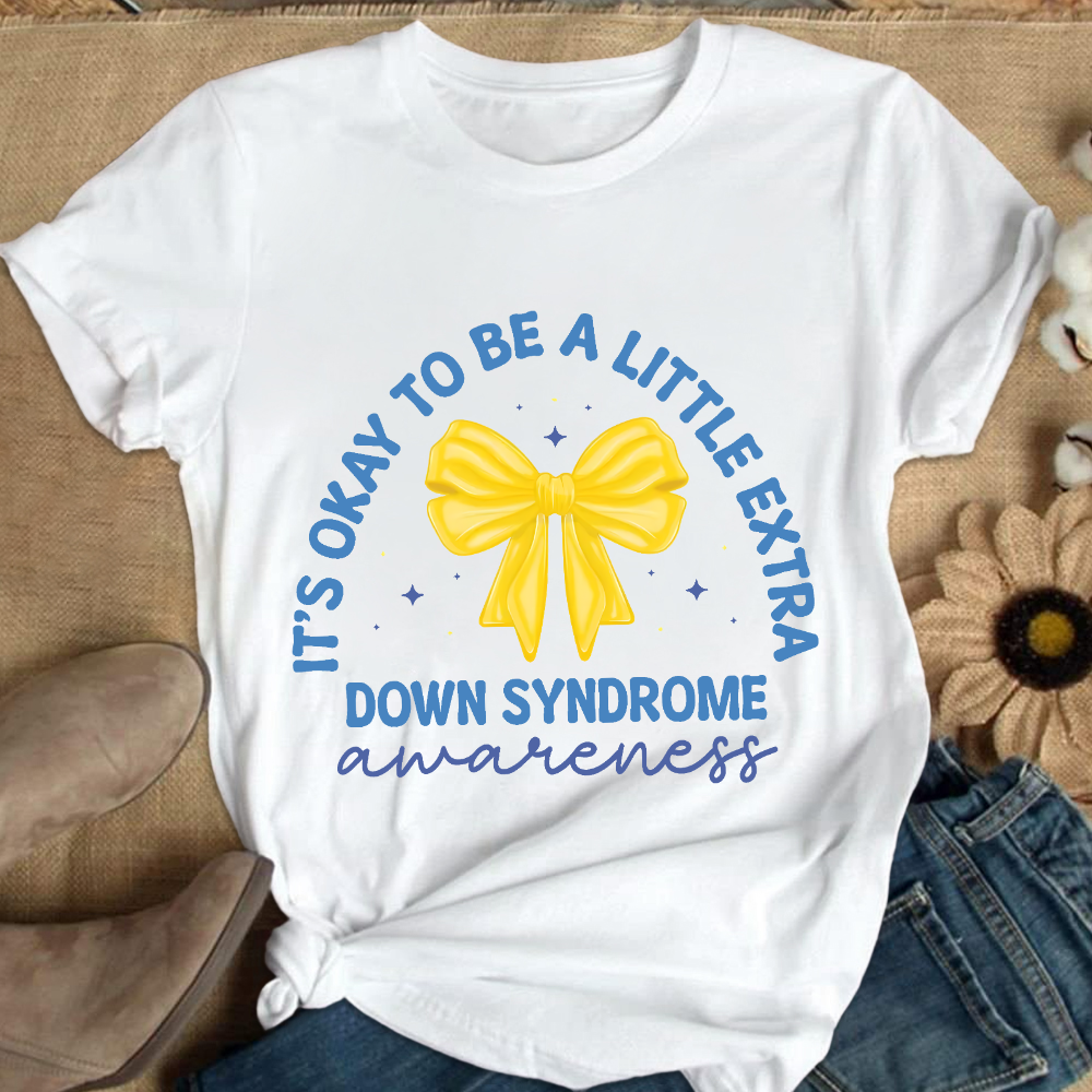It's Ok To Be A Little Extra Down Syndrome Awareness Cotton Nurse T-shirt