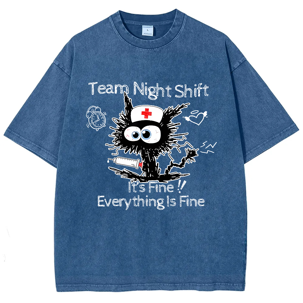 Team Night Shift It's Fine Everything Is Fine Vintage Washed T-shirt