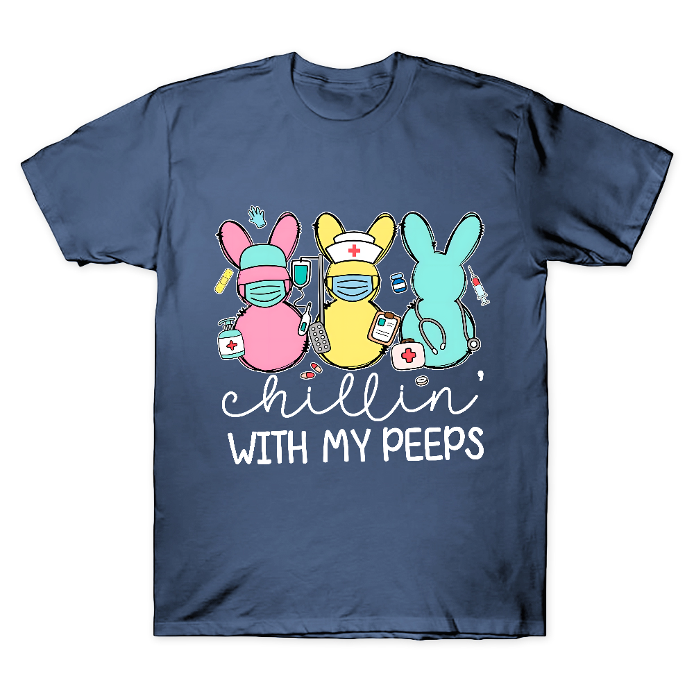 Chillin With My Peeps Easter Bunny Cotton Doctor T-shirt