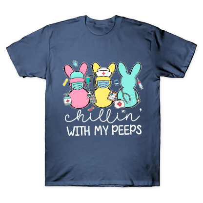 Chillin With My Peeps Easter Bunny Cotton Doctor T-shirt