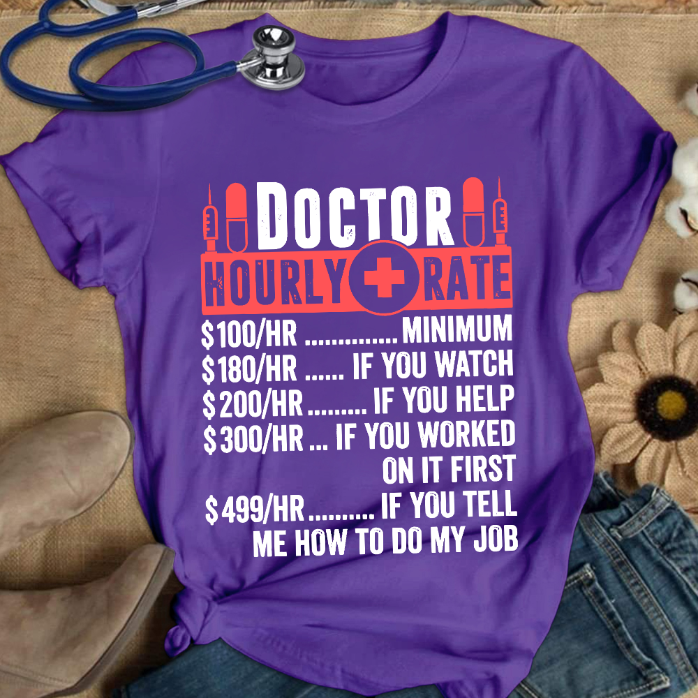 Doctor Hourly Rate Cotton Nurse T-shirt