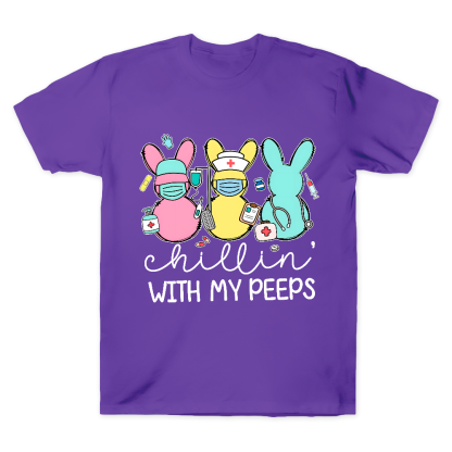 Chillin With My Peeps Easter Bunny Cotton Doctor T-shirt