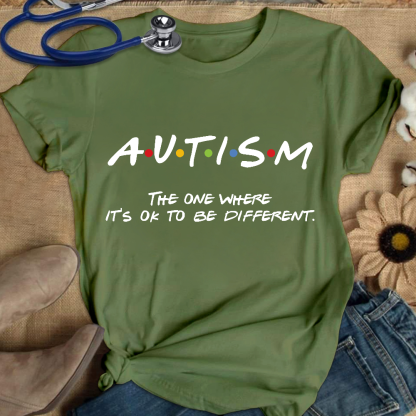 Autism The One Where It’s OK To Be Different Friends Cotton Nurse T-shirt