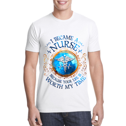 I Became A Nurse Worth My Time Apparel Cotton Doctor T-shirt