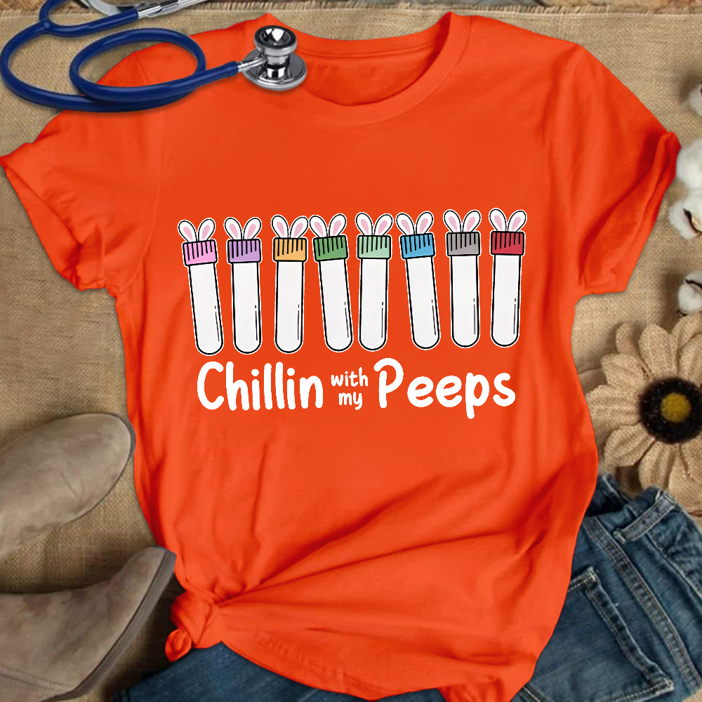Chilling With My Peeps Cotton Nurse T-shirt