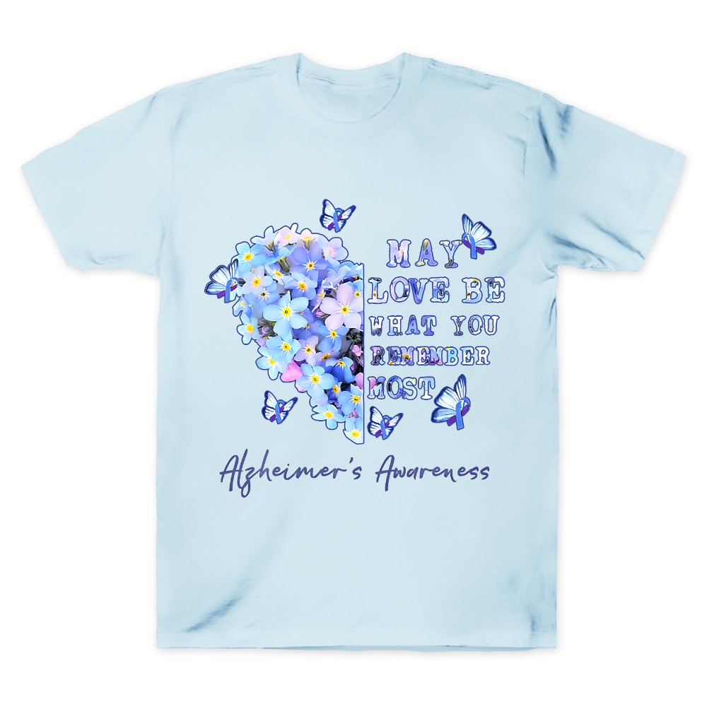 May Love Be What You Remember Most Alzheimer Awareness Cotton Doctor T-shirt