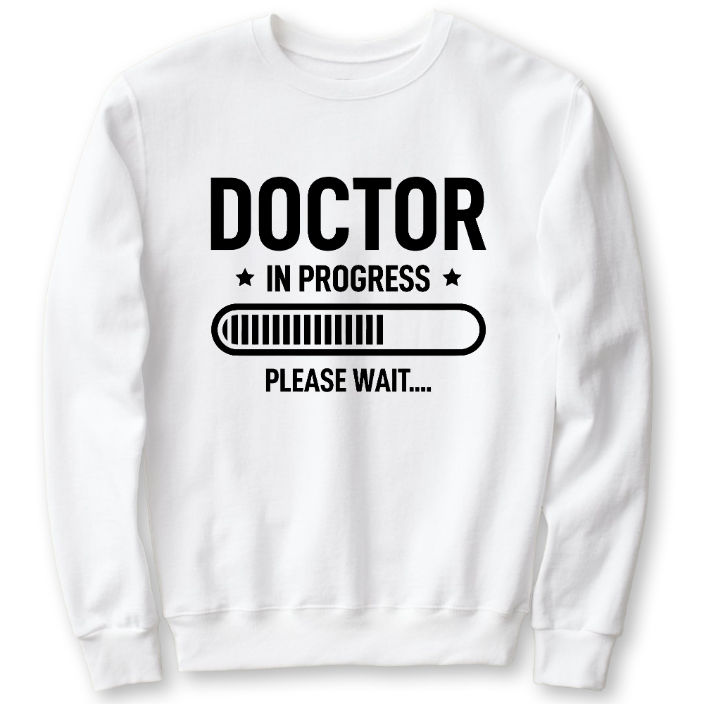 Doctor In Progress Cotton Pullover Sweatshirt
