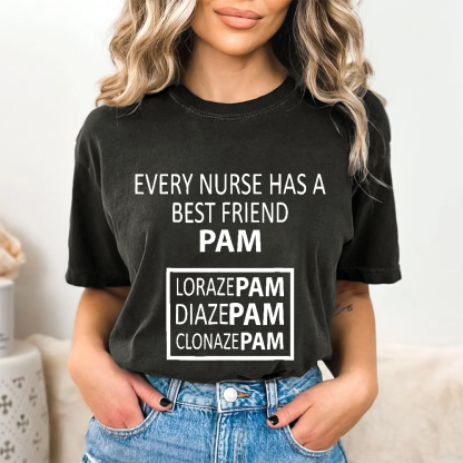 Every Nurse Has A Best Friend PAM Vintage Washed T-shirt