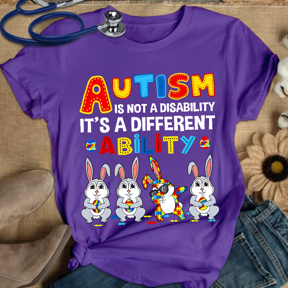 Rabbits Autism Is Not A Disability It’s A Different Ability Cotton Nurse T-shirt
