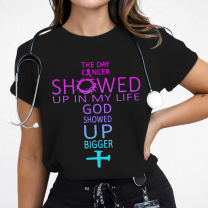 The Day Cancer Showed Up In My Cancer Awareness Cotton Nurse T-shirt