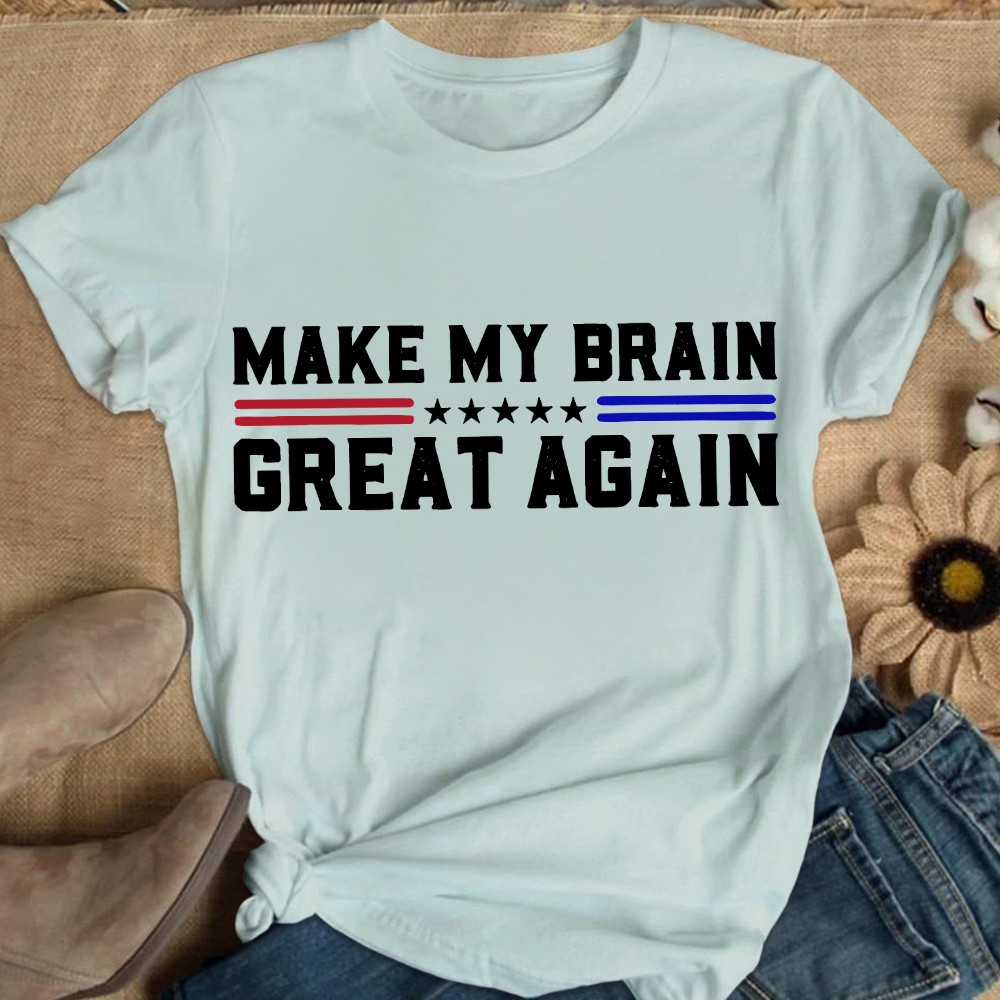 Make My Brain Great Again Cotton Nurse T-shirt
