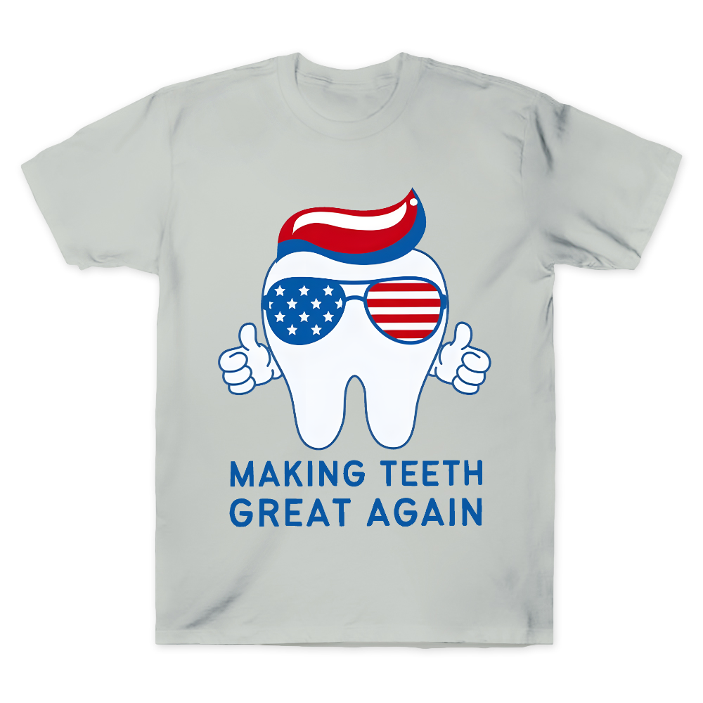 Making Teeth Great Again Cotton Doctor T-shirt