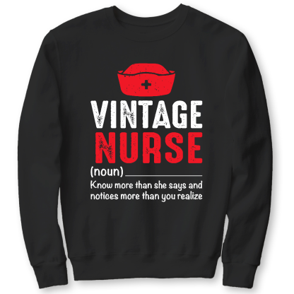 Vintage Nurse Know More Than She Says And Notices More Than You Realize Cotton Pullover Sweatshirt