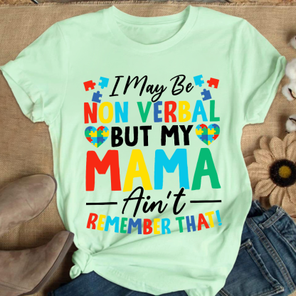 I May Be Non Verbal But My Mama Aint Remember That Autism Cotton Nurse T-shirt