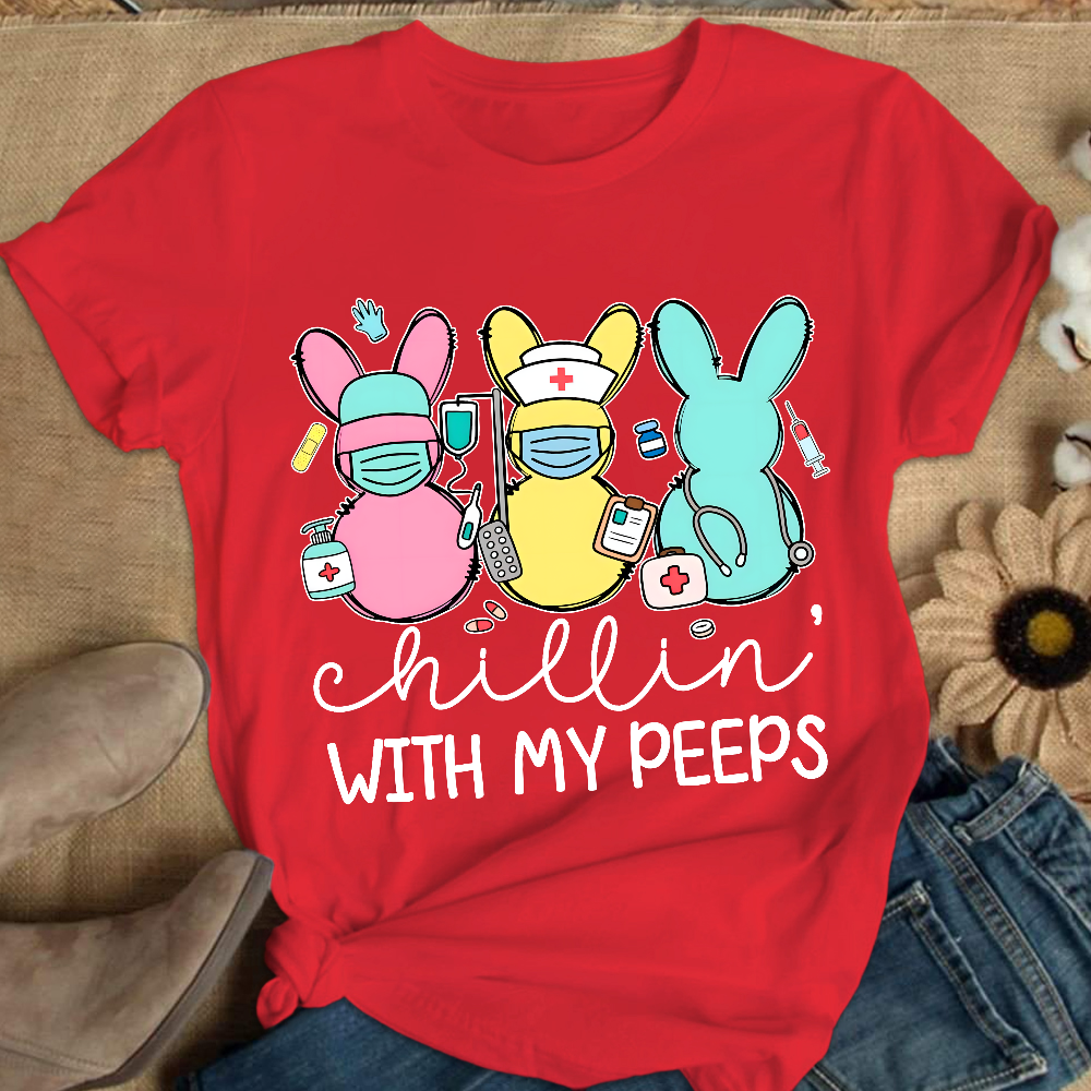 Chillin With My Peeps Easter Bunny Cotton Nurse T-shirt