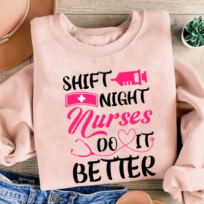 Night Shift Nurses Do It Better Cotton Pullover Sweatshirt