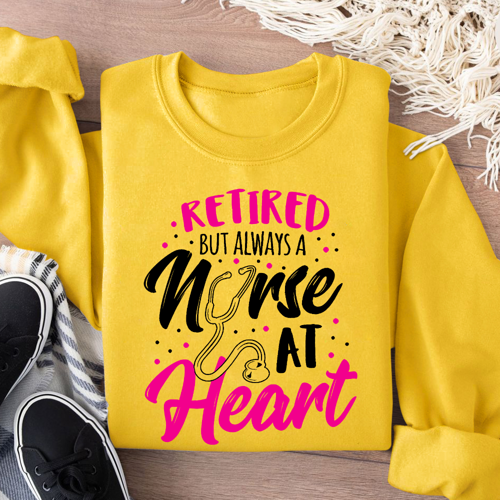 Retired But Always A Nurse At Heart Cotton Pullover Sweatshirt