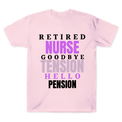 Retired Nurse Goodbye Tension Hello Pension Cotton Doctor T-shirt