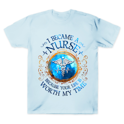 I Became A Nurse Worth My Time Apparel Cotton Doctor T-shirt