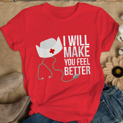 I Will Make You Feel Better Cotton Nurse T-shirt