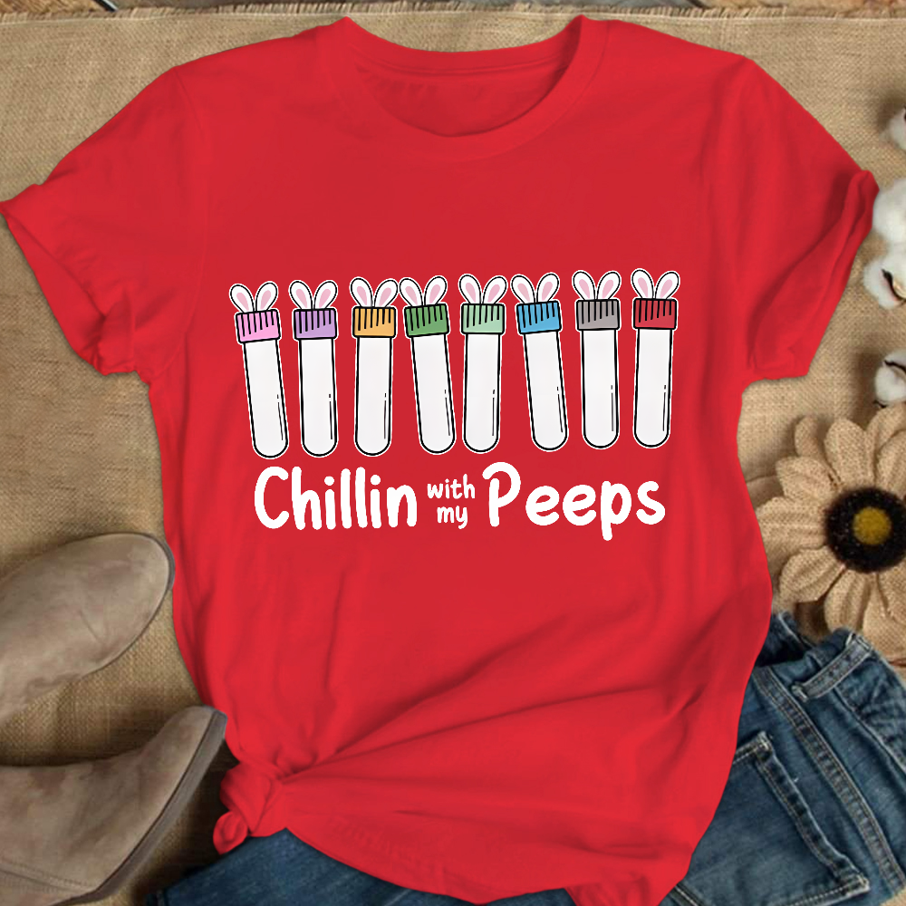 Chilling With My Peeps Cotton Nurse T-shirt