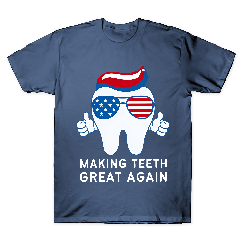 Making Teeth Great Again Cotton Doctor T-shirt