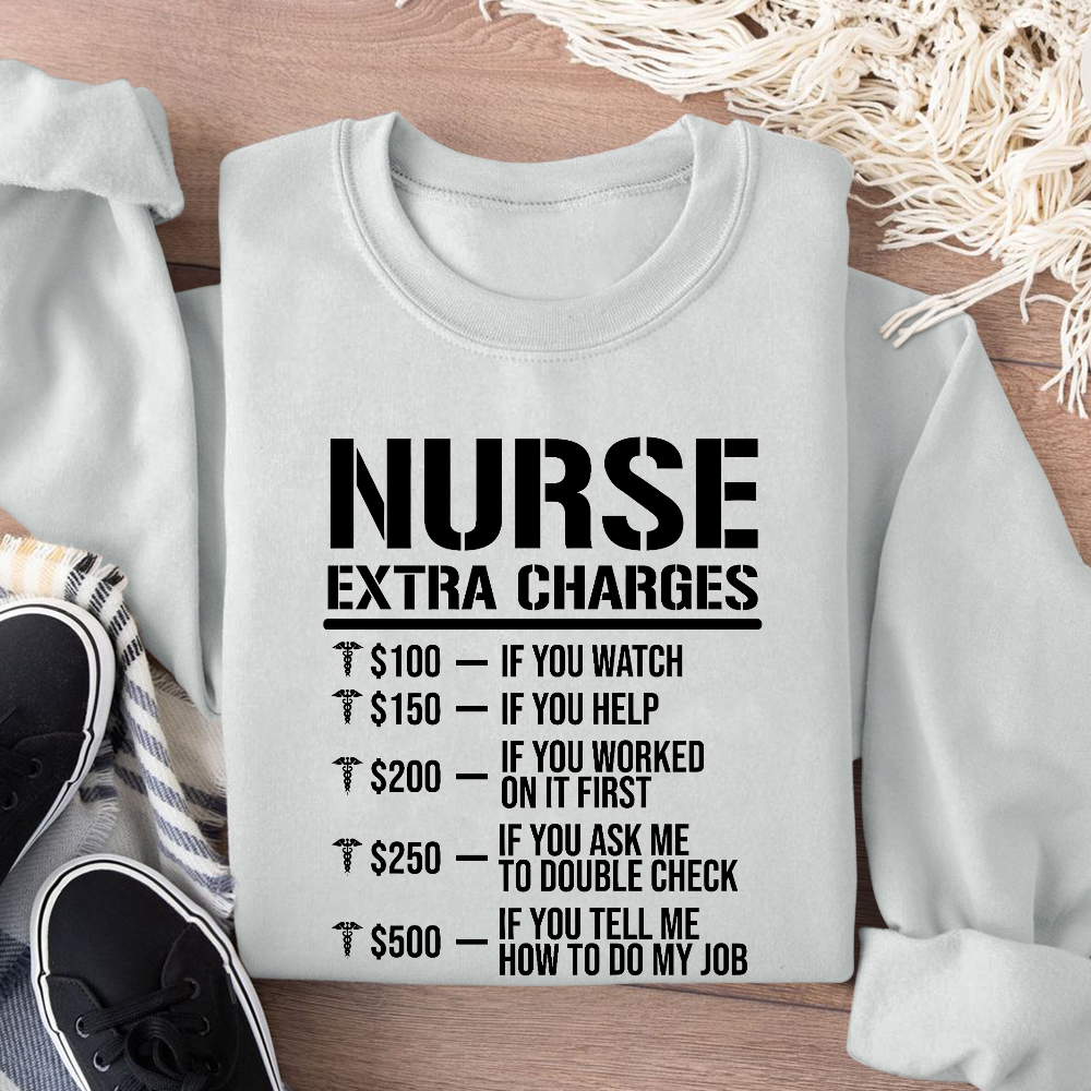 Nurse Extra Charges Cotton Pullover Sweatshirt