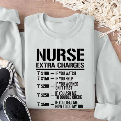 Nurse Extra Charges Cotton Pullover Sweatshirt