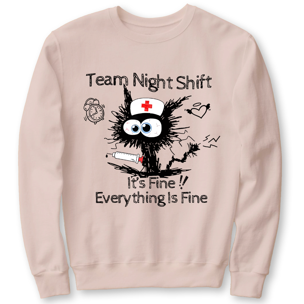 Team Night Shift It's Fine Everything Is Fine Cotton Pullover Sweatshirt