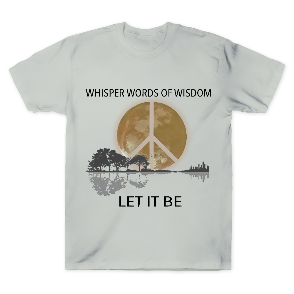 Whisper Words Of Wisdom Let It Be Cotton Doctor T-shirt