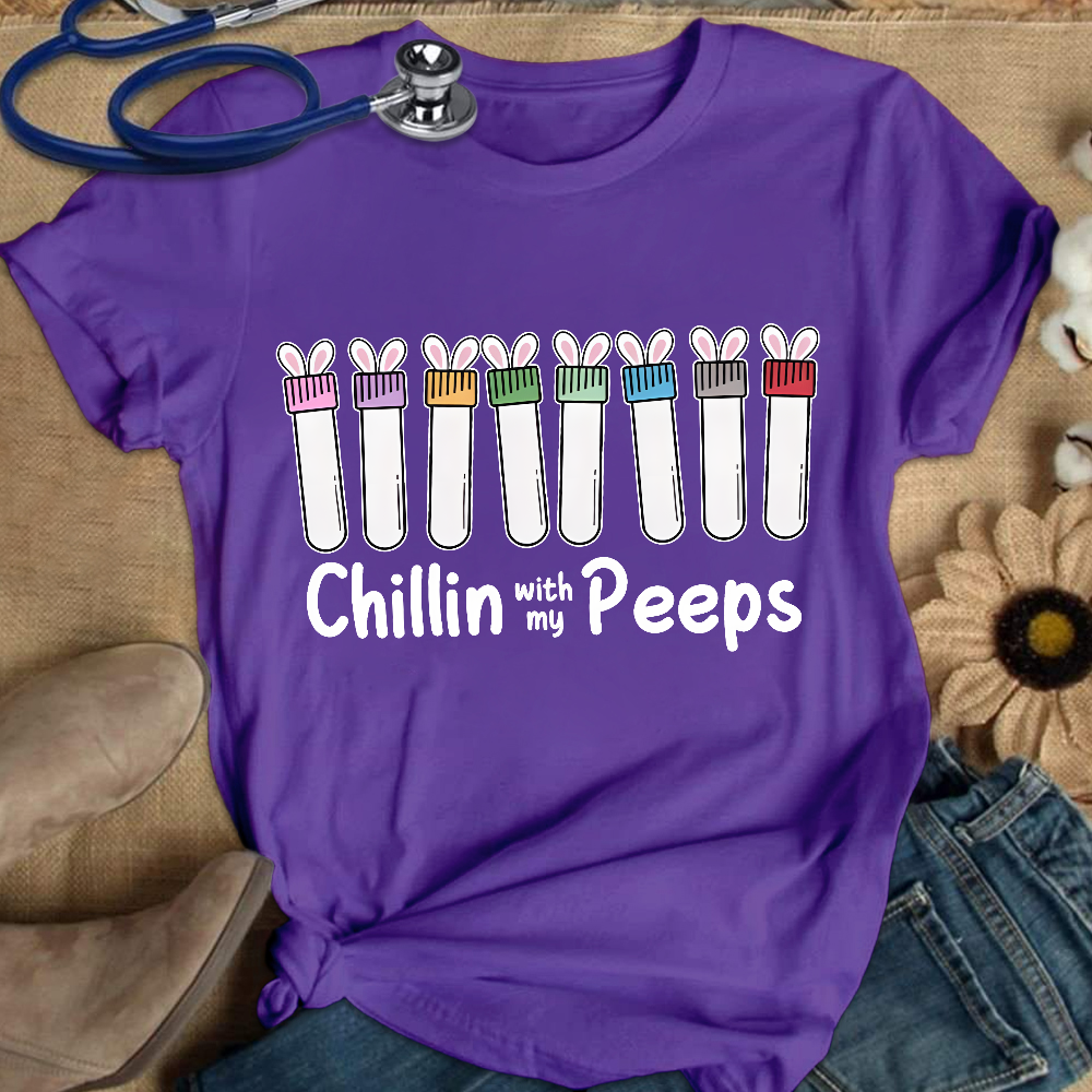 Chilling With My Peeps Cotton Nurse T-shirt